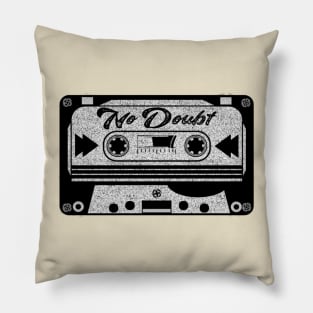 no doubt cassette Pillow