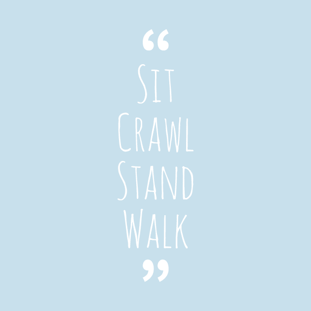 Sit Crawl Stand Walk - Onesie Design - Onesies for Babies by Onyi