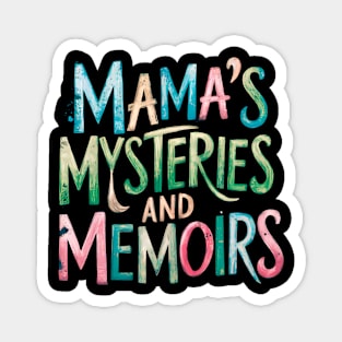 Mama's Mysteries and Memoirs Magnet