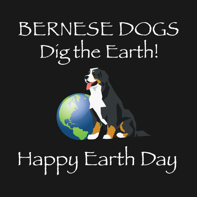 Bernese Happy Earth Day T-Shirt by bbreidenbach