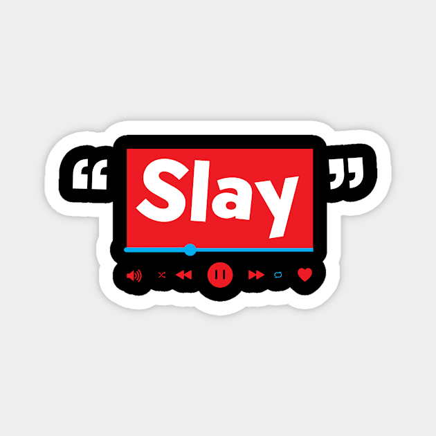 Slay Magnet by Crome Studio