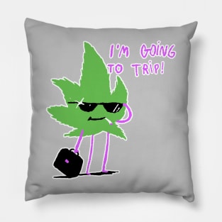 going to trip Pillow