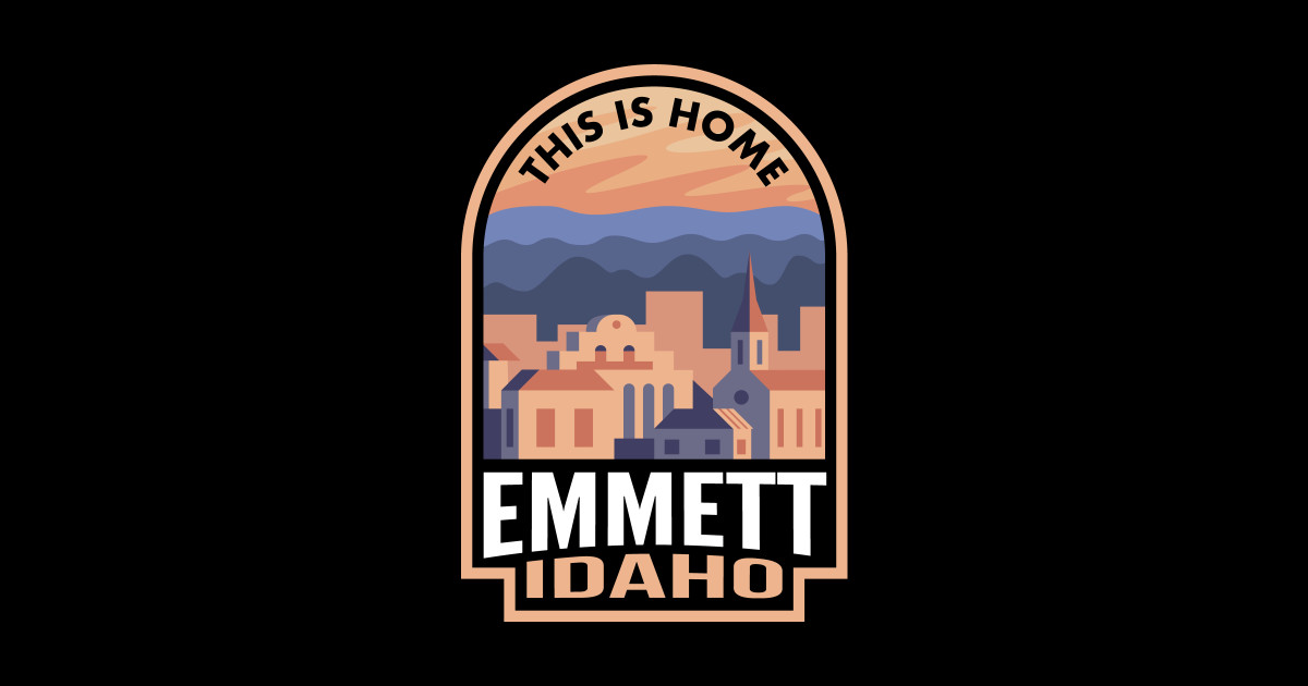 Downtown Emmett Idaho This is Home Emmett Posters and Art Prints