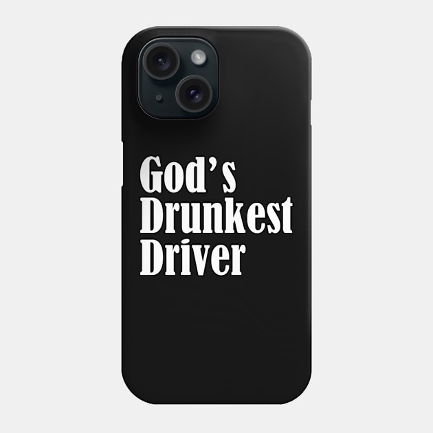 Gods Drunkest Driver Phone Case by kareemik