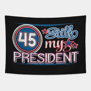 TRUMP GIFTS 45 STILL MY PRESIDENT Tapestry