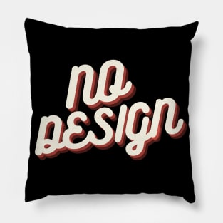 NO DESIGN Pillow