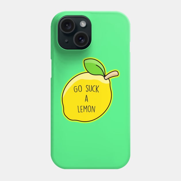 Go Suck A Lemon Phone Case by Barnyardy