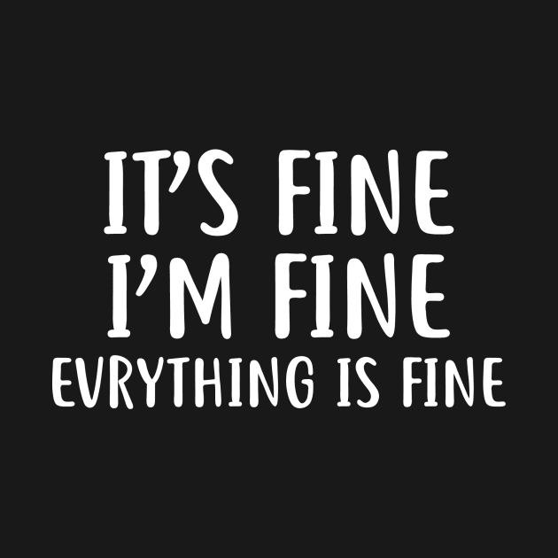 It's Fine I'm fine Evrything is fine by colorbyte