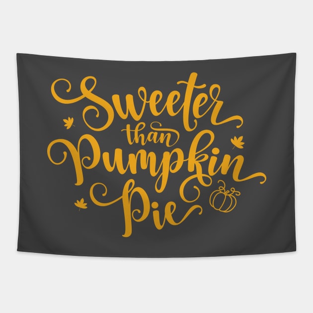 Sweeter Than Pumpkin Pie Thanksgiving Tapestry by Fitastic