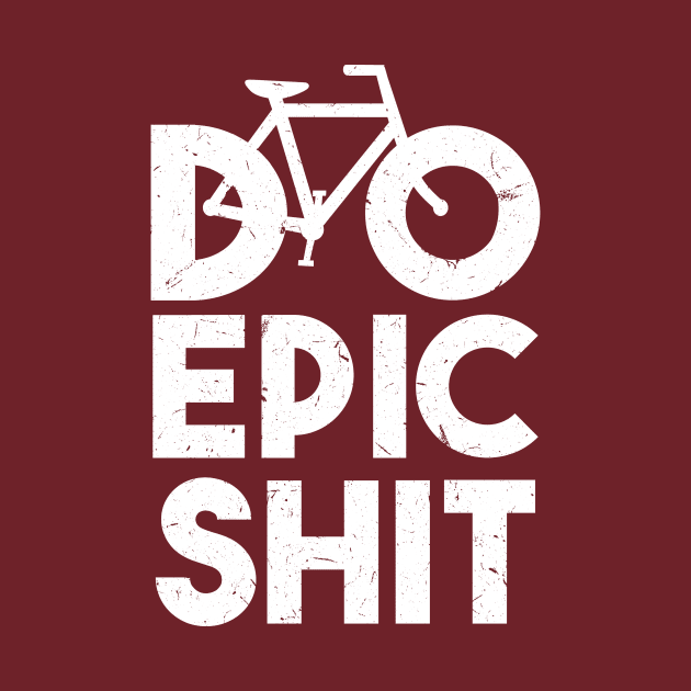 DO EPIC SHIT by SiGo