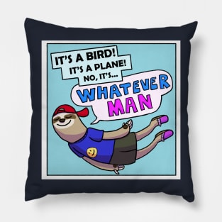 Whatever, Man! Pillow