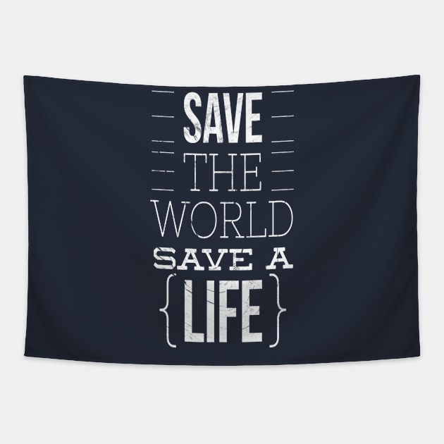 Save The World Save A Life Tapestry by AmRo Store