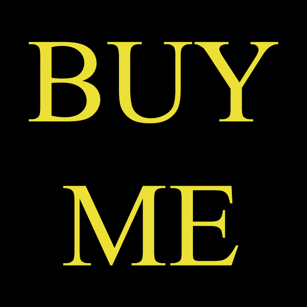 BUY ME (gold) by Z .ephyr