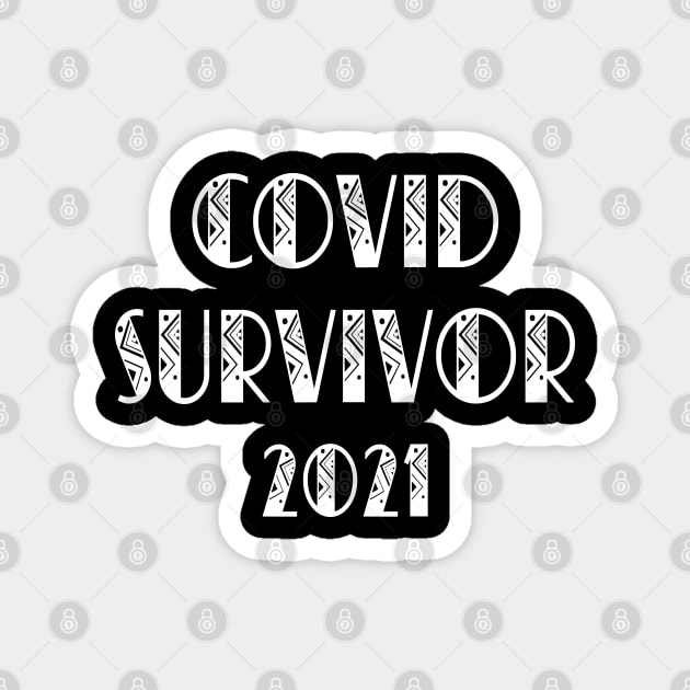 Covid, corona survivor 2021. I beat coronavirus. Magnet by BlaiseDesign