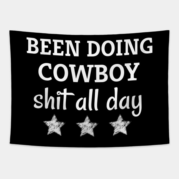 Been doing cowboy shit all day gift Tapestry by adiline