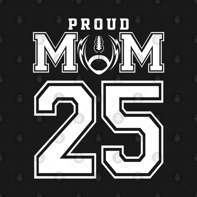 Custom Proud Football Mom Number 25 Personalized For Women by Just Another Shirt