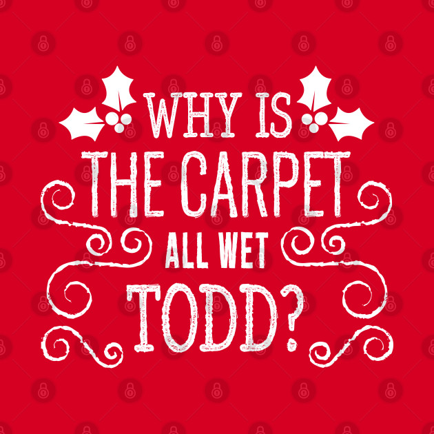 Christmas Vacation Todd & Margo quote - Christmas Vacation Movie