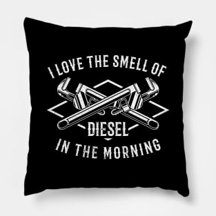 I Love The Smell Of Diesel In The Morning Pillow