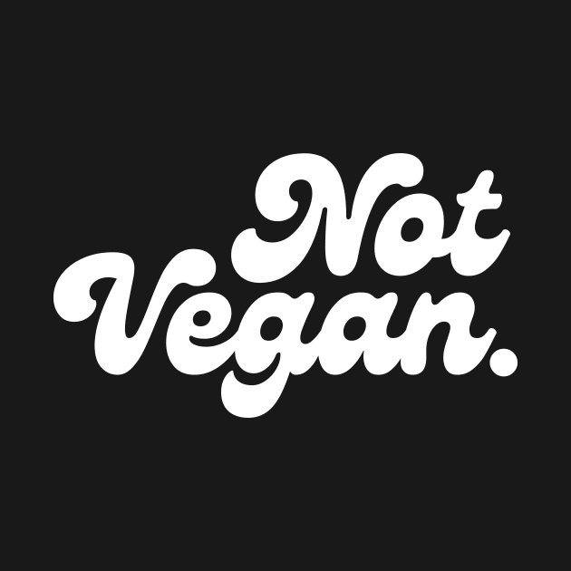 Not a Vegan by theramashley