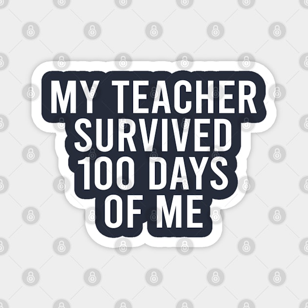 My Teacher survived 100 days of me Magnet by Stellart