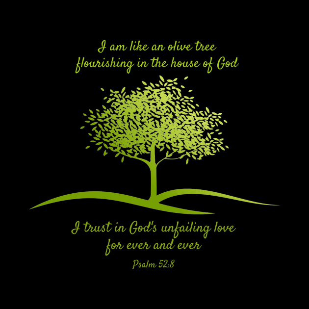 Flourishing olive tree - Psalm 52:8 by FTLOG