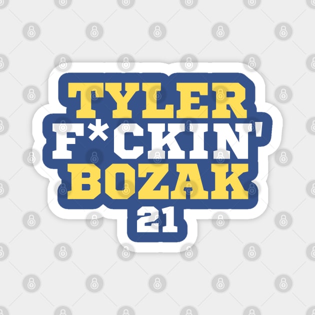 Tyler F*ckin' Bozak Magnet by Litehouse Tees