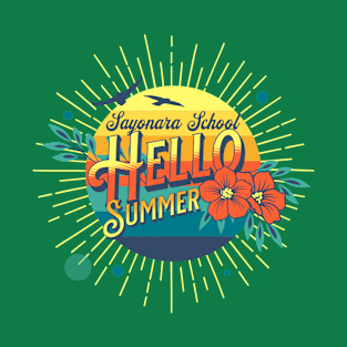 Sayonara School Hello Summer T-Shirt