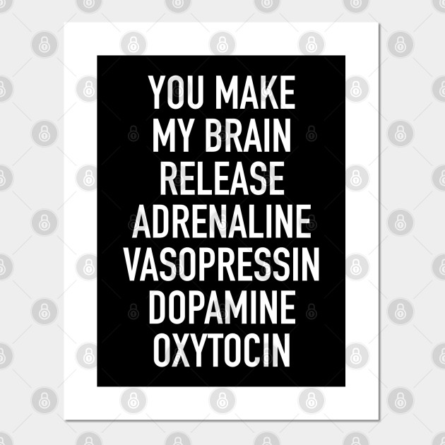 I Love You Smart Synonym You Make My Brain Release Adrenaline Vasopressin Dopamine Oxytocin Science Lover Posters And Art Prints Teepublic Uk Synonym für art ✓ 414 synonyme ✓ 38 bedeutungen & verwendungsmöglichkeiten für art ⇒ ähnliche wörter im großen synonymwörterbuch synonyme für art. teepublic