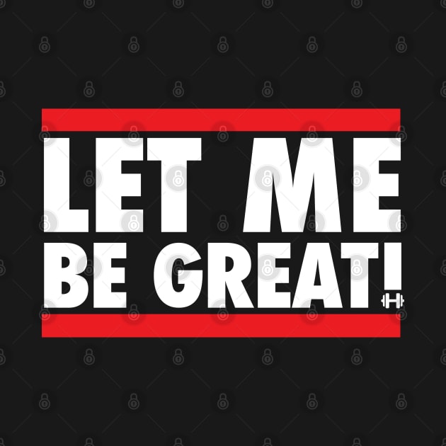 Let me be great by Andreeastore  