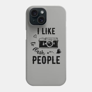 I like to flash people Phone Case