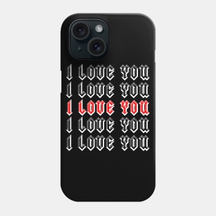 I Love You Phone Case