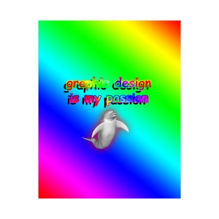 GRAPHIC DESIGN IS MY PASSION T-Shirt