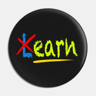 Earn don’t learn Pin