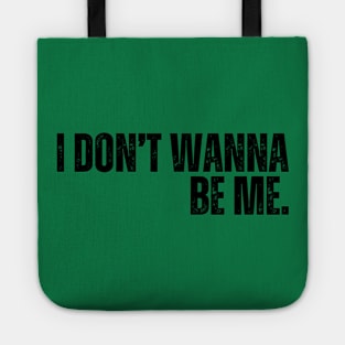 "I Don't Wanna Be Me" Tote