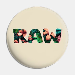 RAW Tropical Pin