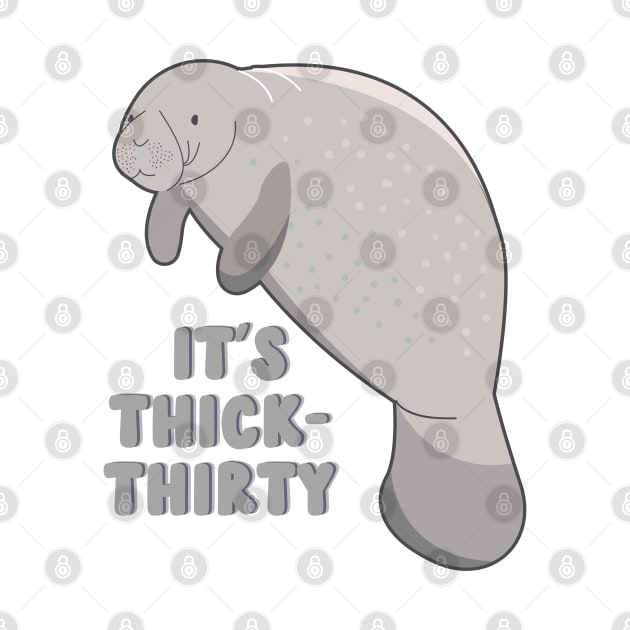 it's thick thirty manatee by goblinbabe