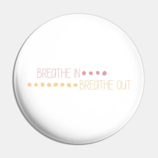 Breathe In Breathe Out Pin