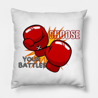 Choose your battles Pillow