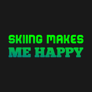 Skiing Makes Me Happy T-Shirt