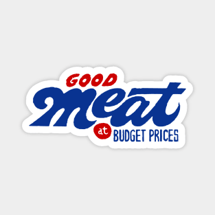 Good Meat At Budget Prices Magnet