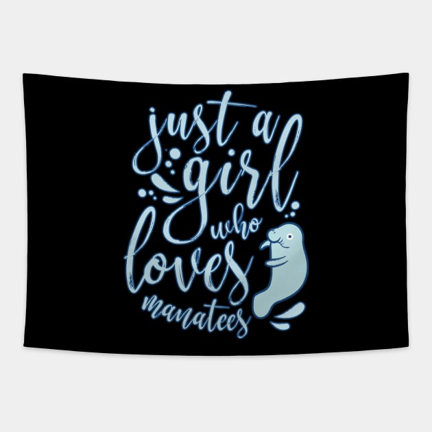 Just A Girl Who Loves Manatees Tapestry by Giggias