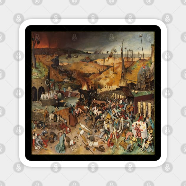 The Triumph Of Death - Pieter Bruegel The Elder. Magnet by OriginalDarkPoetry