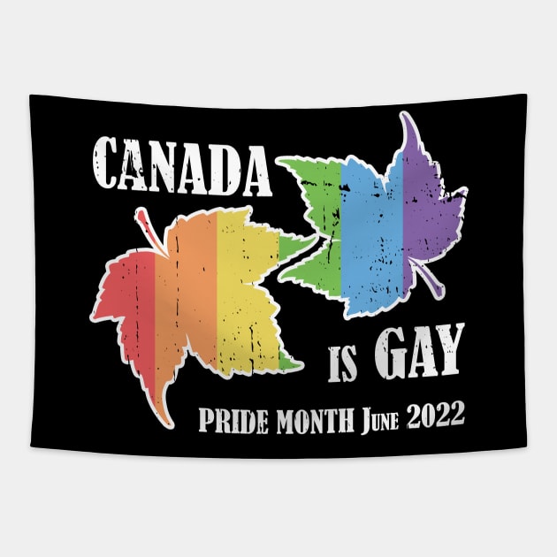 Canada is Gay Pride Month Maple Leaf June 2022 Tapestry by Made by Popular Demand