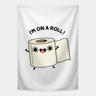 On A Roll Funny Toilet Paper Pun Tapestry