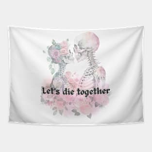 Goth Let's Die Together Skeleton Tapestry