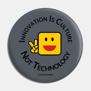 Smile! Innovation is Culture, not technology. Pin