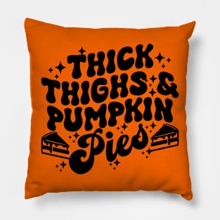 Thick Thighs Pumpkin Pies Autumn Thanksgiving Groovy Retro Pillow