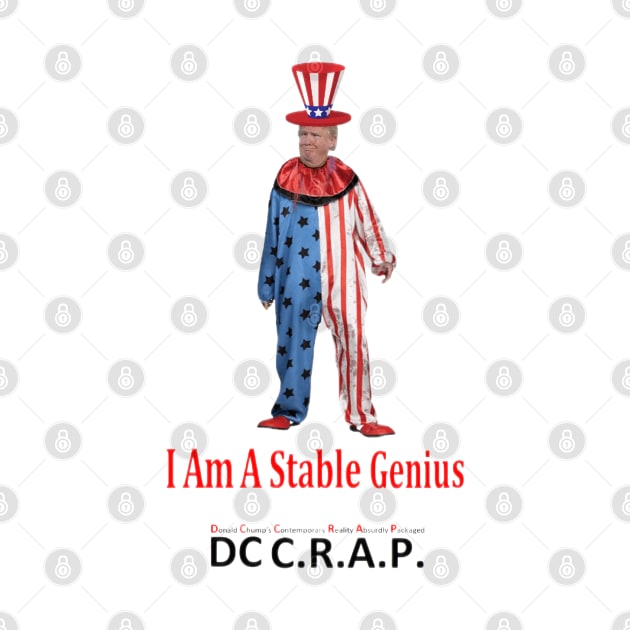 I Am A Stable Genius! by arTaylor