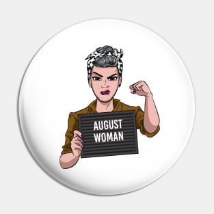 August Woman Pin