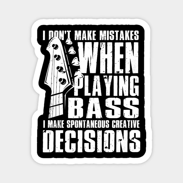 Creative Decisions Playing Bass Guitar Magnet by Humbas Fun Shirts